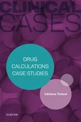 Book cover of Clinical Cases: Drug Calculations Case Studies - eBook by Tiziani RN, BSc(Mon), Dip Ed(Melb), MEdSt(Mon), MRCNA, Adriana