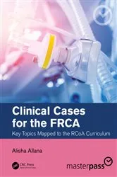 Book cover of Clinical Cases for the FRCA by Alisha Allana