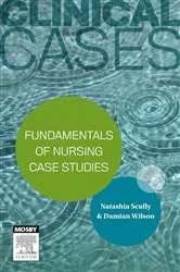 Book cover of Clinical Cases: Fundamentals of nursing case studies - eBook by Scully RN, BA, BNursing, GradCertEd (Teritary), GradDipNSc, MPH, MACN, Natashia