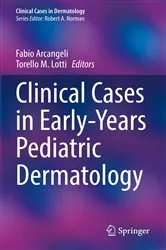 Book cover of Clinical Cases in Early-Years Pediatric Dermatology by Fabio Arcangeli