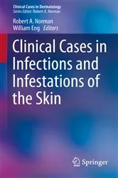Book cover of Clinical Cases in Infections and Infestations of the Skin by Robert A. Norman