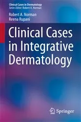 Book cover of Clinical Cases in Integrative Dermatology by Robert A Norman