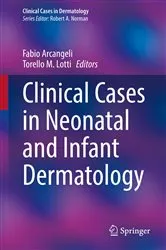 Book cover of Clinical Cases in Neonatal and Infant Dermatology by Fabio Arcangeli
