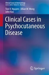 Book cover of Clinical Cases in Psychocutaneous Disease by Tien V. Nguyen