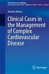Book cover of Clinical Cases in the Management of Complex Cardiovascular Disease by Atooshe Rohani