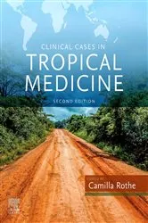 Book cover of Clinical Cases in Tropical Medicine E-Book (2nd ed.) by Rothe MD, DTM&H, Camilla