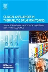 Book cover of Clinical Challenges in Therapeutic Drug Monitoring by Clarke PhD, MBA, William