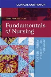 Book cover of Clinical Companion for Fundamentals of Nursing - E-Book (12th ed.) by Potter RN, MSN, PhD, FAAN, Patricia A.