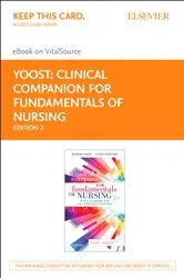 Book cover of Clinical Companion for Fundamentals of Nursing E-Book (2nd ed.) by Yoost MSN, RN, CNE, ANEF, Barbara L