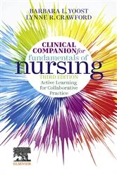 Book cover of Clinical Companion for Fundamentals of Nursing E-Book (3rd ed.) by Yoost MSN, RN, CNE, ANEF, Barbara L