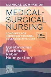 Book cover of Clinical Companion for Medical-Surgical Nursing - E-Book (10th ed.) by Ignatavicius MS, RN, CNE, CNEcl, ANEF, FAADN, Donna D.