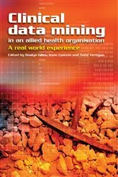 Book cover of Clinical Data Mining in an Allied Health Organisation by Roslyn Giles