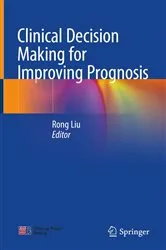 Book cover of Clinical Decision Making for Improving Prognosis by Rong Liu