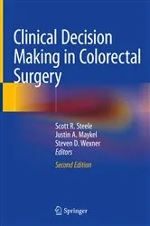 Book cover of Clinical Decision Making in Colorectal Surgery (2nd ed.) by Scott R. Steele
