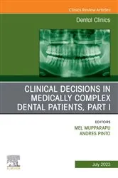 Book cover of Clinical Decisions in Medically Complex Dental Patients, Part I, An Issue of Dental Clinics of North America, E-Book by Mupparapu DMD, MDS, Dip. ABOMR, Mel