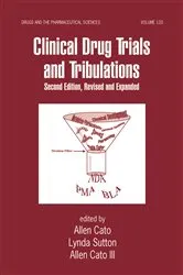 Book cover of Clinical Drug Trials and Tribulations, Revised and Expanded (2nd ed.) by Allen Cato