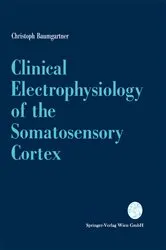 Book cover of Clinical Electrophysiology of the Somatosensory Cortex by Christoph Baumgartner
