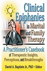Book cover of Clinical Epiphanies in Marital and Family Therapy by David A Baptiste