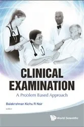 Book cover of Clinical Examination: A Problem Based Approach by Balakrishnan Kichu R Nair