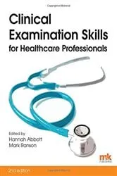Book cover of Clinical Examination Skills for Healthcare Professionals (2nd ed.) by Unknown