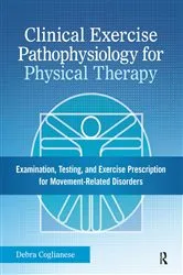 Book cover of Clinical Exercise Pathophysiology for Physical Therapy by Debra Coglianese