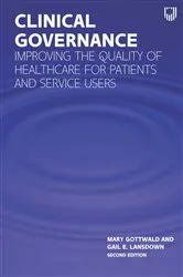 Book cover of Clinical Governance: Improving the Quality of Healthcare for Patients and Service Users (2nd ed.) by Mary Gottwald