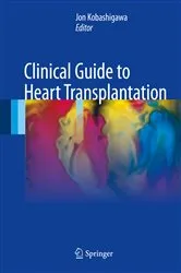 Book cover of Clinical Guide to Heart Transplantation by Jon Kobashigawa