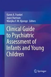 Book cover of Clinical Guide to Psychiatric Assessment of Infants and Young Children by Karen A. Frankel