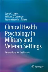 Book cover of Clinical Health Psychology in Military and Veteran Settings by Larry C. James