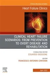 Book cover of Clinical Heart Failure Scenarios: from Prevention to Overt Disease and Rehabilitation, An Issue of Heart Failure Clinics, E-Book by Francesco Antonini-Canterin