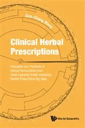 Book cover of Clinical Herbal Prescriptions: Principles And Practices Of Herbal Formulations From Deep Learning Health Insurance Herbal Prescription Big Data by Sun-chong Wang