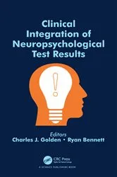 Book cover of Clinical Integration of Neuropsychological Test Results by Charles J. Golden
