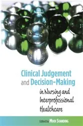 Book cover of Clinical Judgement and Decision-Making in Nursing and Inter-Professional Healthcare by Mooi Standing
