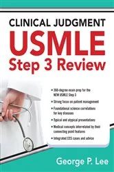 Book cover of Clinical Judgment USMLE Step 3 Review by George Lee