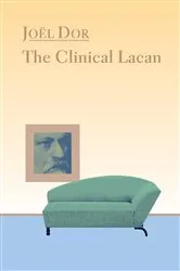 Book cover of Clinical Lacan by Joel Dor