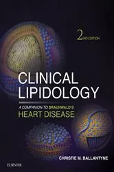Book cover of Clinical Lipidology: A Companion to Braunwald's Heart Disease E-Book (2nd ed.) by Ballantyne MD, FACP, FACC, Christie M.