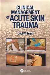 Book cover of Clinical Management of Acute Skin Trauma by Joel W. Beam