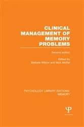 Book cover of Clinical Management of Memory Problems (2nd Edn) (PLE: Memory) by Barbara Wilson