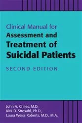 Book cover of Clinical Manual for Assessment and Treatment of Suicidal Patients (2nd ed.) by John A. Chiles