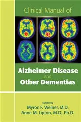 Book cover of Clinical Manual of Alzheimer Disease and Other Dementias by Myron F. Weiner
