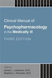 Book cover of Clinical Manual of Psychopharmacology in the Medically Ill (3rd ed.) by Unknown
