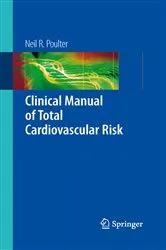 Book cover of Clinical Manual of Total Cardiovascular Risk by Neil R. Poulter