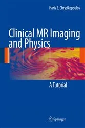 Book cover of Clinical MR Imaging and Physics by Haris S. Chrysikopoulos