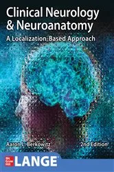 Book cover of Clinical Neurology and Neuroanatomy: A Localization-Based Approach, Second Edition (2nd ed.) by Aaron L. Berkowitz
