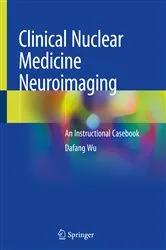 Book cover of Clinical Nuclear Medicine Neuroimaging by Dafang Wu