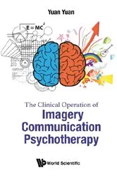 Book cover of Clinical Operation Of Imagery Communication Psychotherapy, The by Yuan Yuan