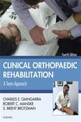 Book cover of Clinical Orthopaedic Rehabilitation: A Team Approach E-Book (4th ed.) by Charles E Giangarra MD