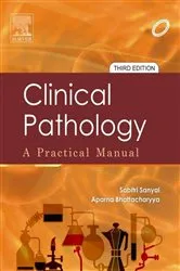 Book cover of Clinical Pathology A Practical Manual (3rd ed.) by Sabitri Sanyal