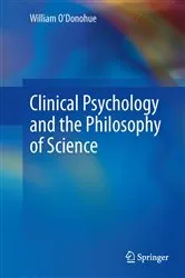 Book cover of Clinical Psychology and the Philosophy of Science by William O'Donohue