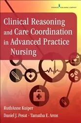 Book cover of Clinical Reasoning and Care Coordination in Advanced Practice Nursing by RuthAnne Kuiper